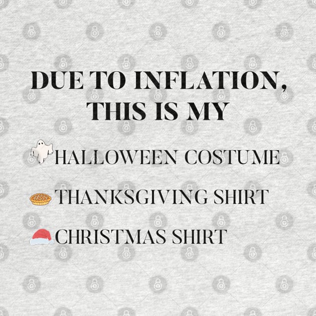 Due to Inflation This is my Halloween costume Thanksgiving Christmas shirt by Yourfavshop600